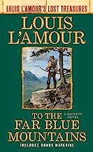To the Far Blue Mountains(Louis L'Amour's Lost Treasures): A Sackett Novel: 2