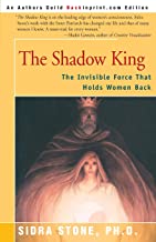 The Shadow King: The Invisible Force That Holds Women Back