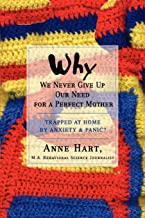 Why We Never Give Up Our Need For A Perfect Mother: Trapped at Home by Anxiety & Panic?