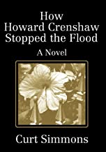 How Howard Crenshaw Stopped The Flood: A Novel