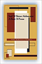 Soul Of Mature Adolescence: A Book Of Poems