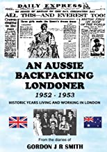 An Aussie Backpacking Londoner 1952-1953