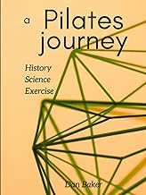 A Pilates Journey: History Science Exercise