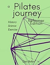 A Pilates Journey - Reformer Edition: History Science Exercise