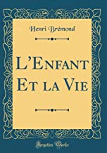 L'Enfant Et la Vie (Classic Reprint)