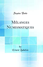 Mélanges Numismatiques (Classic Reprint)