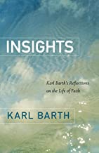 Insights: Karl Barth's Reflections on the Life of Faith