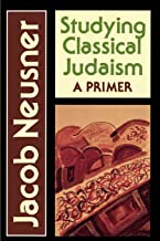 Studying Classical Judaism: A Primer