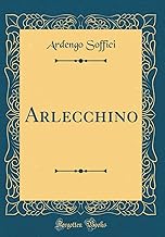 Arlecchino (Classic Reprint)