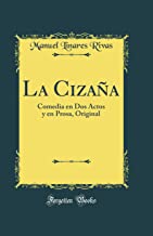 La Cizaña: Comedia en Dos Actos y en Prosa, Original (Classic Reprint)