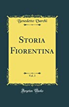 Storia Fiorentina, Vol. 3 (Classic Reprint)
