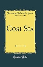 Cosi Sia (Classic Reprint)
