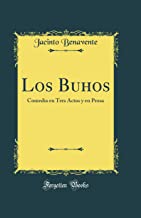 Los Buhos: Comedia en Tres Actos y en Prosa (Classic Reprint)