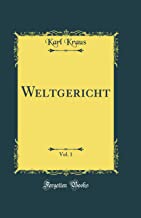 Weltgericht, Vol. 1 (Classic Reprint)