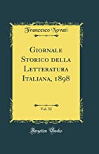 Giornale Storico della Letteratura Italiana, 1898, Vol. 32 (Classic Reprint)