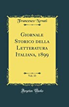 Giornale Storico della Letteratura Italiana, 1899, Vol. 33 (Classic Reprint)