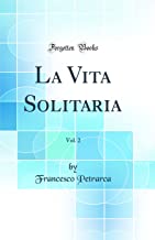La Vita Solitaria, Vol. 2 (Classic Reprint)