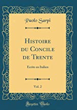 Histoire du Concile de Trente, Vol. 2: Écrite en Italien (Classic Reprint)