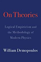 On Theories: Logical Empiricism and the Methodology of Modern Physics