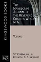 The Manuscript Journal of the Rev. Charles Wesley, M.A., Vol. 1: Volume 1