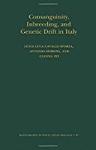 Consanguinity, Inbreeding, and Genetic Drift in Italy (Mpb-39) (Monographs in Population Biology)