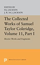 The Collected Works of Samuel Taylor Coleridge: Shorter Works and Fragments: Shorter Works and Fragments: Volume I