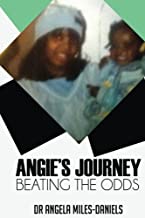 Angie's Journey: Beating the Odds: Volume 1