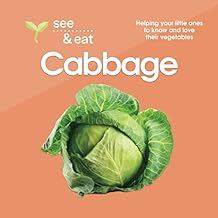 SEE & EAT Cabbage: Helping your little ones to know and love their vegetables!