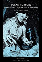 Polar Horrors: Chilling Tales from the Ends of the Earth: 35 (British Library Tales of the Weird)