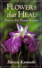 Flowers That Heal: How to Use Flower Essences
