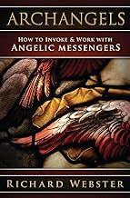 Archangels: How to Invoke & Work With Angelic Messengers