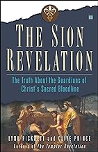 The Sion Revelation: The Truth About the Guardians of Christ's Sacred Bloodline