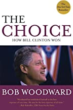 The Choice: How Bill Clinton Won: How Clinton Won