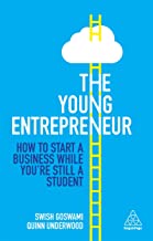 The Young Entrepreneur: How to Start a Business While You’re Still a Student