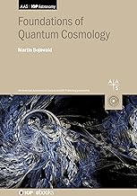 Foundations of Quantum Cosmology (AAS-IOP Astronomy)