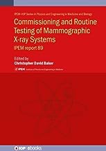 Commissioning and Routine Testing of Mammographic X-ray Systems: IPEM report 89