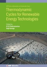 Thermodynamic Cycles for Renewable Energy Technologies (IOP Series in Renewable and Sustainable Power)