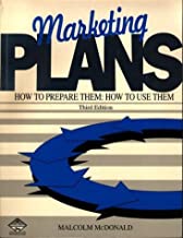 Marketing Plans: How to Prepare Them How to Use Them