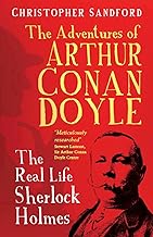 The Adventures of Arthur Conan Doyle: The Real Life Sherlock Holmes