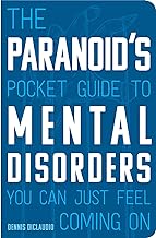 The Paranoid's Pocket Guide to Mental Disorders You Can Just Feel Coming On