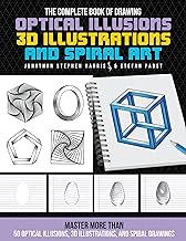 The Complete Book of Drawing Optical Illusions, 3D Illustrations, and Spiral Art: Master more than 50 optical illusions, 3D illustrations, and spiral drawings