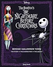 Disney Tim Burton’s the Nightmare Before Christmas: Beyond Halloween Town: the Story, the Characters, and the Legacy