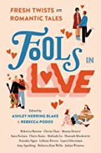Fools In Love: Fresh Twists on Romantic Tales