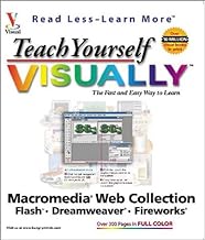 Teach Yourself Visually Macromedia Web Collection: Flash, Dreamweaver, Fireworks