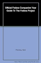 Official Fedora Companion: Your Guide to the Fedora Project
