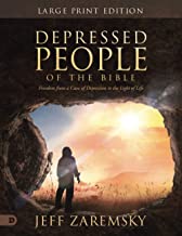 Depressed People of the Bible (Large Print Edition): Freedom from a Cave of Depression to the Light of Life
