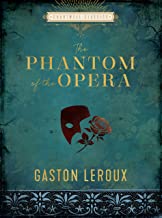 The Phantom of the Opera: Gaston Leroux