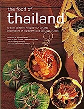 The Food of Thailand: 72 Easy-to-follow Recipes With Detailed Descriptions of Ingredients and Cooking Methods