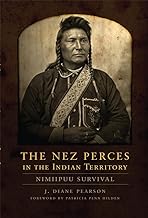 The Nez Perces in the Indian Territory: Nimiipuu Survival
