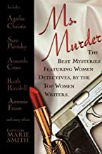 Ms. Murder: The Best Mysteries Featuring Women Detectives, by the Top Women Writers.